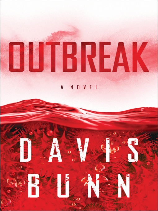Title details for Outbreak by Davis Bunn - Available